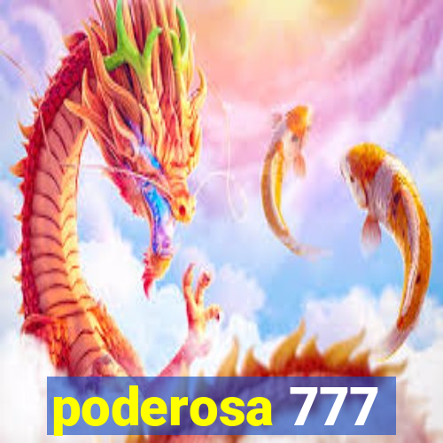 poderosa 777